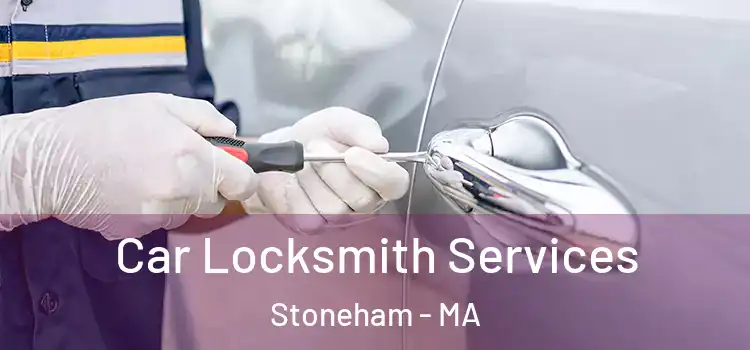 Car Locksmith Services Stoneham - MA