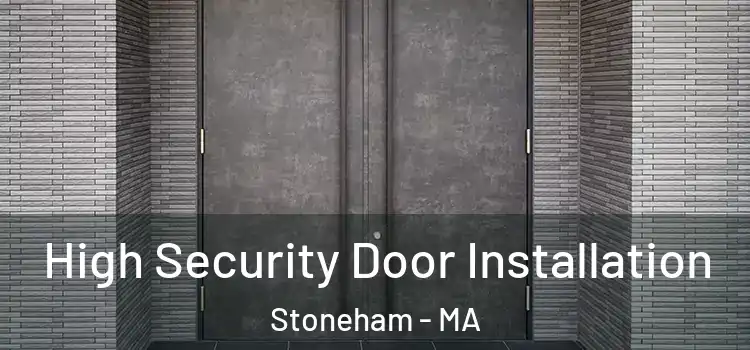 High Security Door Installation Stoneham - MA