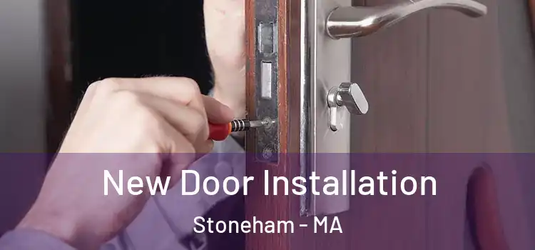New Door Installation Stoneham - MA