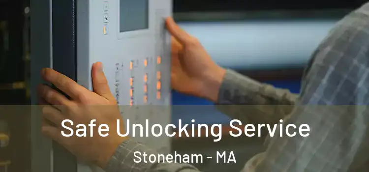 Safe Unlocking Service Stoneham - MA