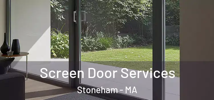 Screen Door Services Stoneham - MA