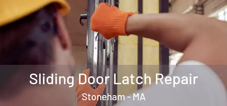 Sliding Door Latch Repair Stoneham - MA