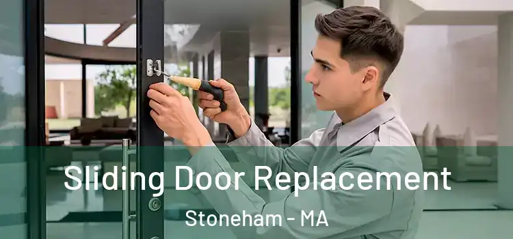 Sliding Door Replacement Stoneham - MA